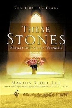 These Stones: Pleasant Hill/Carter Tabernacle - Lue, Martha Scott