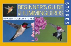 Stokes Beginner's Guide to Hummingbirds - Stokes, Donald; Stokes, Lillian