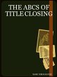 THE ABCS OF TITLE CLOSING - Bild 1