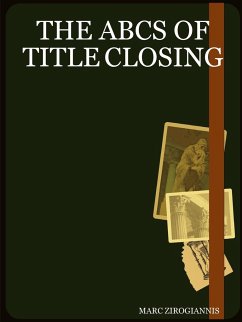 THE ABCS OF TITLE CLOSING - Zirogiannis, Marc