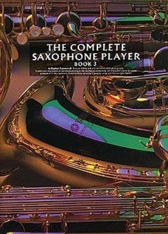 The Complete Saxophone Player Book 3 - Ravenscroft, R.