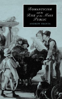 Romanticism and the Rise of the Mass Public - Franta, Andrew