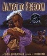 Almost to Freedom - Nelson, Vaunda Micheaux