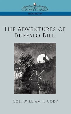 The Adventures of Buffalo Bill - Cody, William F.; Cody, Col William F.
