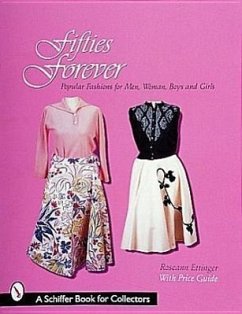 Fifties Forever!: Popular Fashions for Men, Women, Boys, and Girls - Ettinger, Roseann