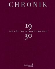 Chronik 1930. Tag für Tag in Wort und Bild. (Die Chronik Bibliothek des 20. Jahrhunderts). Chronik 1930. Tag für Tag in Wort und Bild. (Die Chronik Bibliothek des 20. Jahrhunderts).