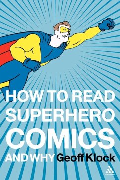 How to Read Superhero Comics and Why - Klock, Geoff