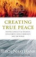 Creating True Peace - Hanh, Thich Nhat