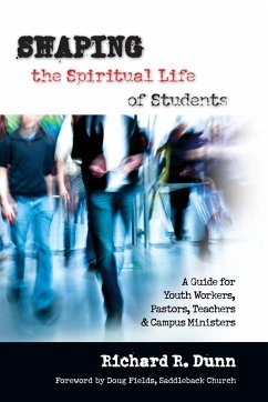 Shaping the Spiritual Life of Students - Dunn, Richard R