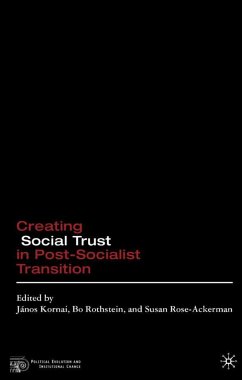 Creating Social Trust in Post-Socialist Transition - Kornai, János / Rose-Ackerman, Susan (eds.)
