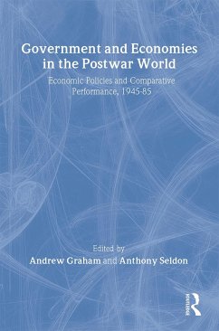 Government and Economies in the Postwar World - Graham, Andrew; Seldon, Anthony