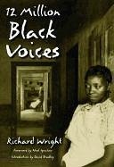 12 Million Black Voices - Wright, Richard