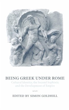 Being Greek Under Rome - Goldhill, Simon (ed.)