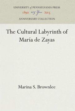 The Cultural Labyrinth of María de Zayas - Brownlee, Marina S.