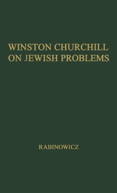 Winston Churchill on Jewish Problems. - Rabinowicz, Oscar K.; Rabinowicz, Oskar K.; Unknown