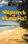 Shipwreck or Shangri-La - Lickfold, Peter