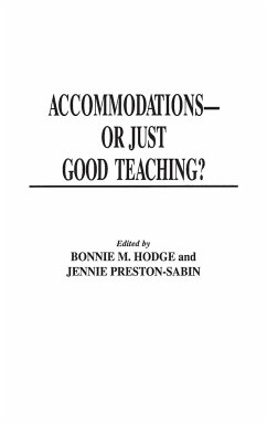 Accommodations -- Or Just Good Teaching? Strategies for Teaching College Students with Disabilities - Hodge, Bonnie; Preston-Sabin, Jennie