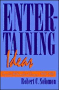 Entertaining Ideas - Solomon, Robert C