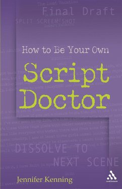 How to Be Your Own Script Doctor - Kenning, Jennifer