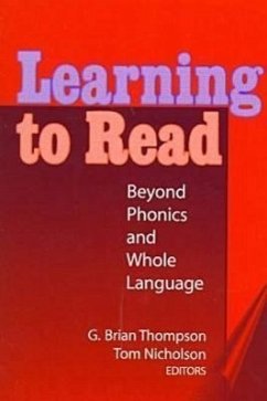 Learning to Read: Beyond Phonics and Whole Language - Thompson, G. Brian; Thompson, Brian G.; Nicholas, Tom