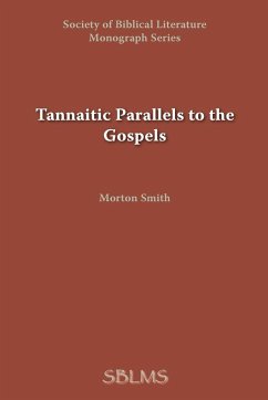 Tannaitic Parallels to the Gospels - Smith, Morton