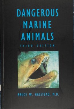 Dangerous Marine Animals That Bite, Sting, Shock, or Are Non-Edible - Halstead, Bruce W