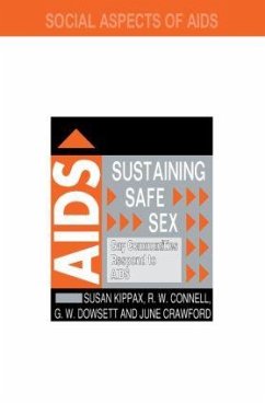 Sustaining Safe Sex - Connell, R W; Crawford, June; Dowsett, G W