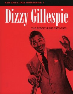 Dizzy Gillespie: The Bebop Years 1937-1952 - Vail, Ken