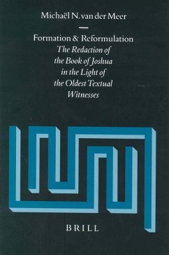 Formation and Reformulation: The Redaction of the Book of Joshua in the Light of the Oldest Textual Witnesses - Meer, Michaël van der