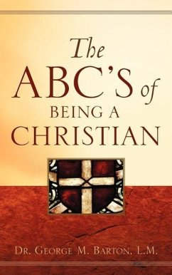 The ABC's of Being A Christian - Barton, L. M. George