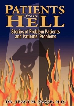 Patients from Hell - Baker, Tracy M.; Baker M. D., Tracy M.
