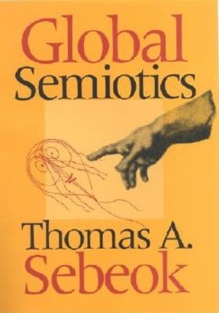 Global Semiotics - Sebeok, Thomas A