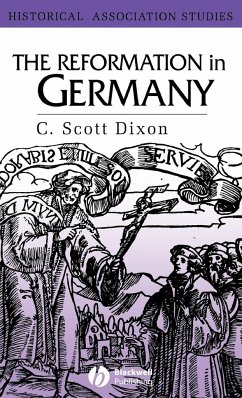 The Reformation in Germany - Dixon, C Scott
