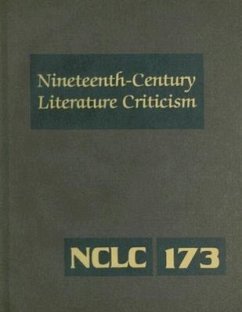 Nineteenth-Century Literature Criticism: Excerpts from Criticism of the Works of Nineteenth-Century Novelists, Poets, Playwrights, Short-Story Writers