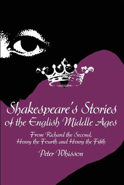 Shakespeare's Stories of the English Middle Ages
