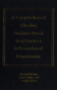 A Compendium of Effective, Evidence-Based Best Practices in the Prevention of Neurotrauma - Volpe, Richard; Lewko, John H; Batra, Angela