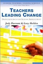 Teachers Leading Change - Durrant, Judith; Holden, Gary