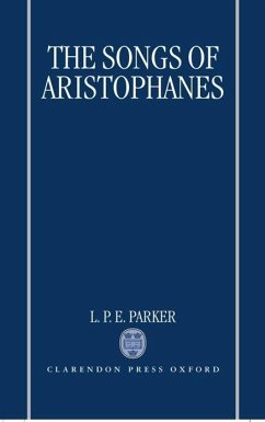 The Songs of Aristophanes - Parker, L P E