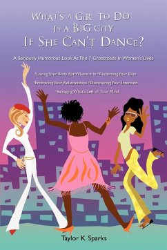 What's a Girl to Do in a Big City If She Can't Dance? - Sparks, Taylor K.