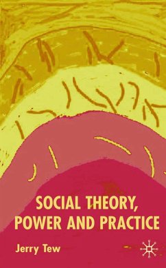 Social Theory, Power and Practice - Tew, J.