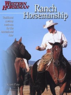 Ranch Horsemanship: Traditional Cowboy Methods for the Recreational Rider - Pate, Curt