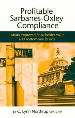 Profitable Sarbanes-Oxley Compliance: Attain Improved Shareholder Value and Bottom-Line Results - Northrup, Lynn