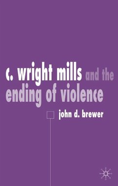 C. Wright Mills and the Ending of Violence - Brewer, J.