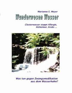 Wunderwesen Wasser - Meyer, Marianne E.
