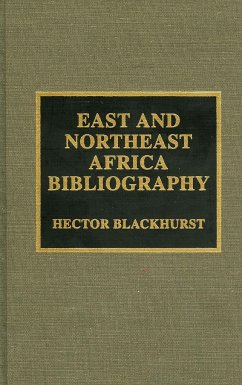 East and Northeast Africa Bibliography: Volume 7 - Blackhurst, Hector