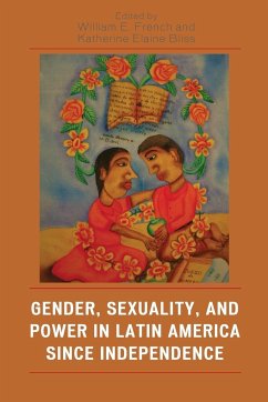 Gender, Sexuality, and Power in Latin America since Independence