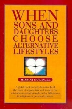 When Sons and Daughters Choose Alternative Lifestyles - Caplan, Mariana