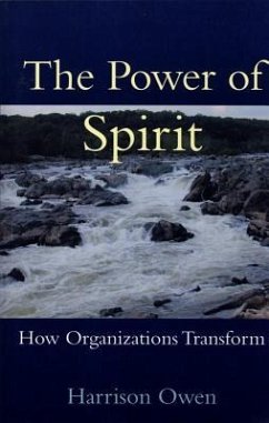 The Power of Spirit: How Organizations Transform - Owen, Harrison