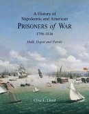 A History of Napoleonic and American Prisoners of War 1756-1816