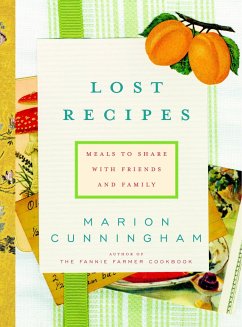 Lost Recipes: Meals to Share with Friends and Family: A Cookbook - Cunningham, Marion